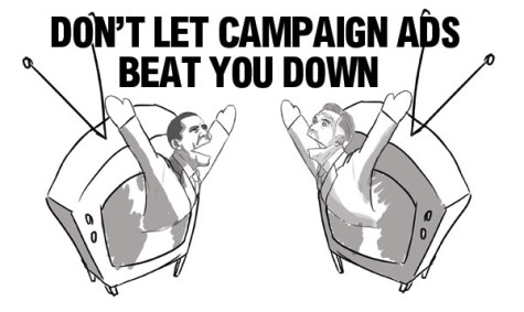 Don't Let Campaign Ads Beat You Down