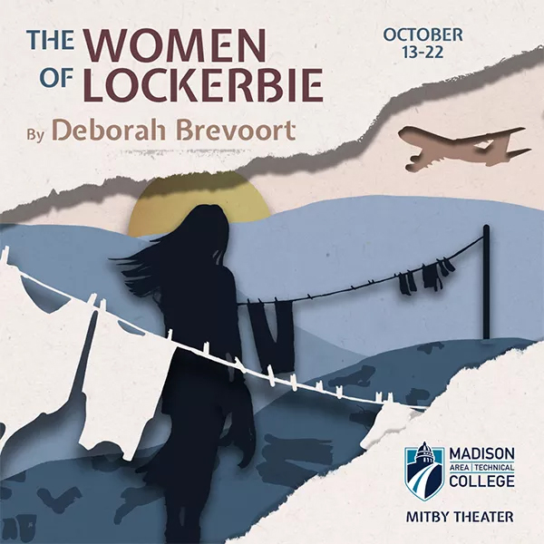Madison College Performing Arts will host The Women of Lockerbie from Oct. 12-23 in Mitby Theater.