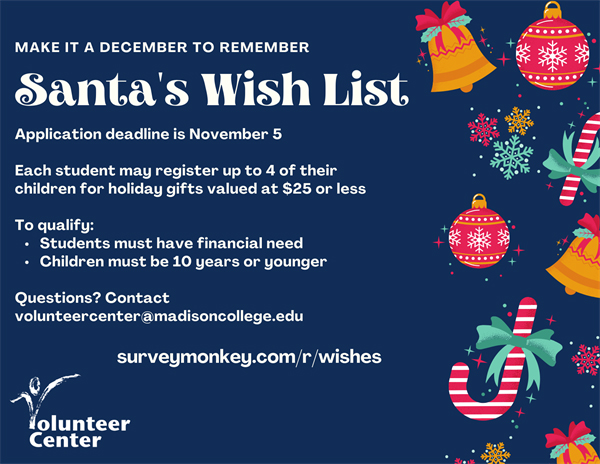 Santas Wish List is coordinated by the Madison College Volunteer Center.