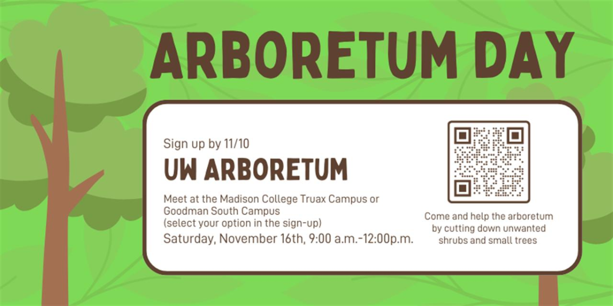 Arboretum Day at the UW-Arboretum on Saturday, Nov. 16, 9 a.m. to noon. Sign up on WolfPack Connect by Nov. 10, 2024.