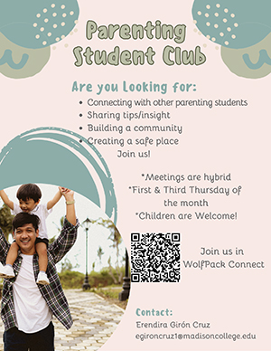 The Madison College Parenting Student Club can be found in WolfPack Connect. Meetings are held on the first and third Thursday of the month.