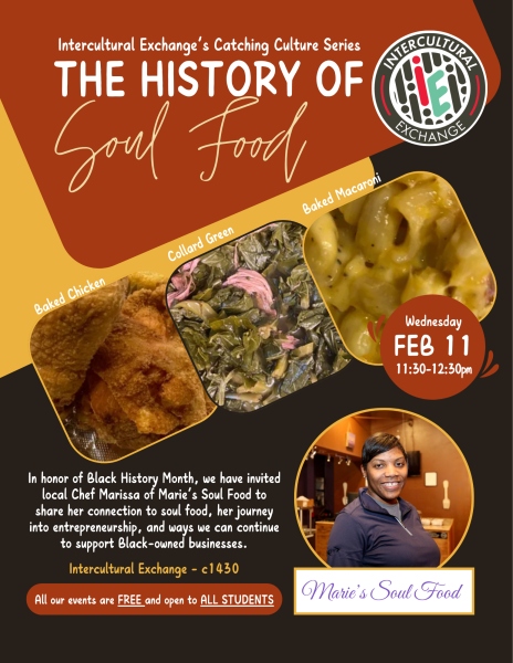 The History of Soul Food flyer promoting event in the Intercultural Exchange on Feb. 11 at 11:30 a.m.